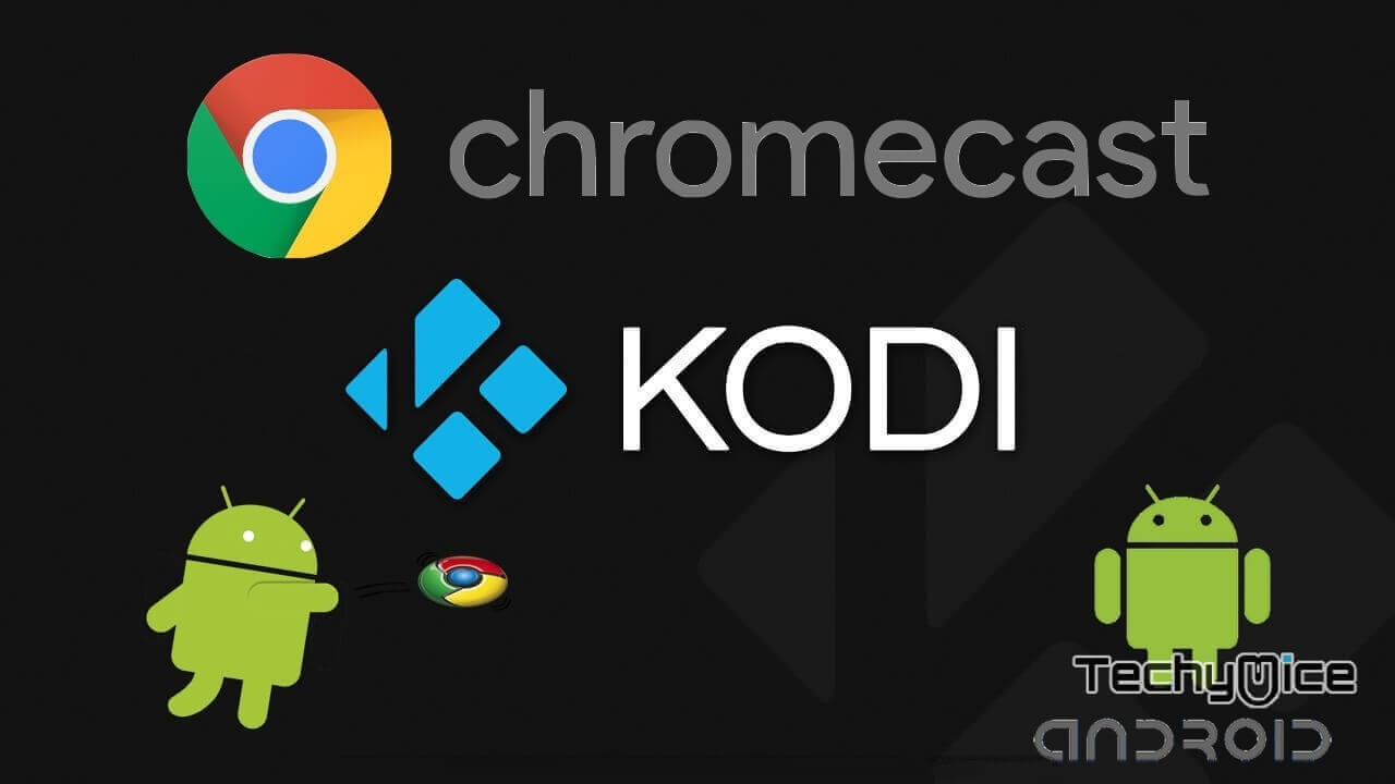 How to Install Kodi on Chromecast via Android, PC and Mac?