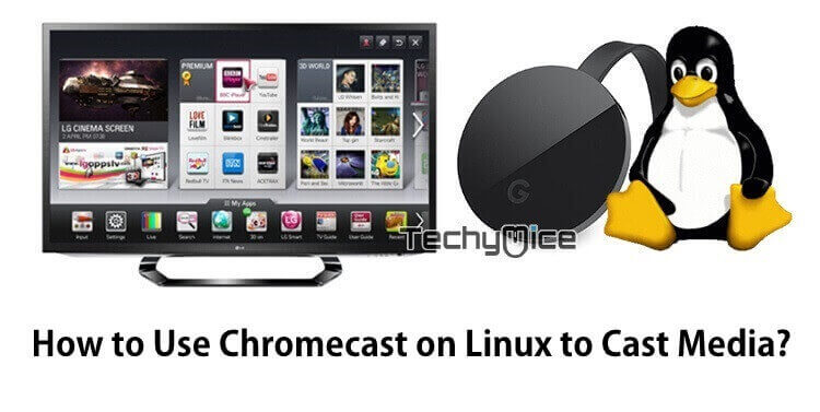 How to Use Chromecast for Linux to Cast Media?