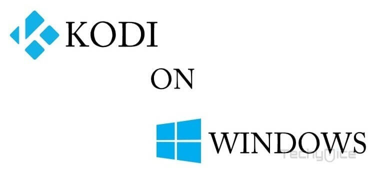 Kodi on Windows – Installation Guide for 2019