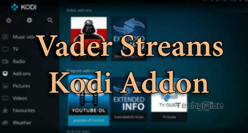 How to Install Vader Streams Kodi Addon in Leia 18.2 & 17.6 Krypton?