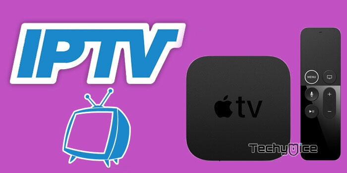 How to Install IPTV on Apple TV in 2020?