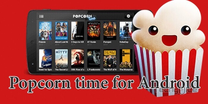 Popcorn Time For Android – Guide to Download and Install