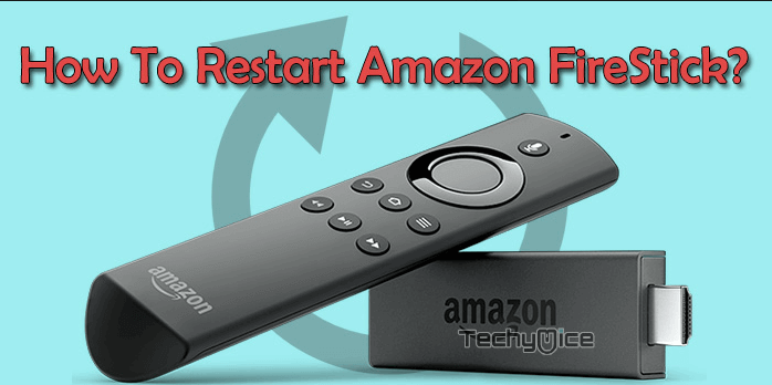 How to Restart FireStick Within 1 Minute? [2019]