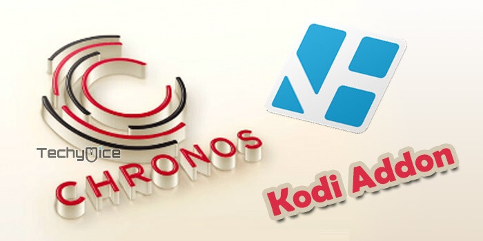 How to Install Chronos Addon on Kodi 18.1/17.6? [2019]