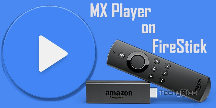 How to Download and Install MX Player for FireStick/Fire TV?