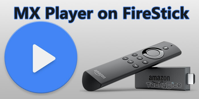 Install MX Player for FireStick