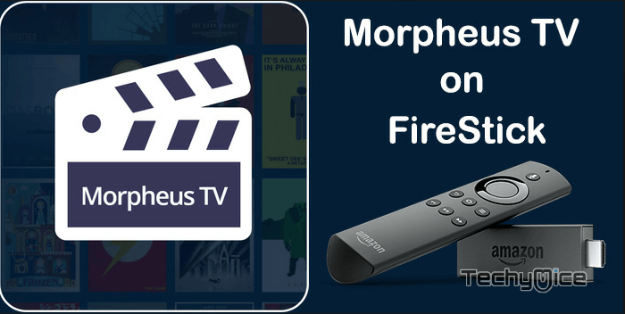 Morpheus TV on FireStick – Installation Guide for 2023?