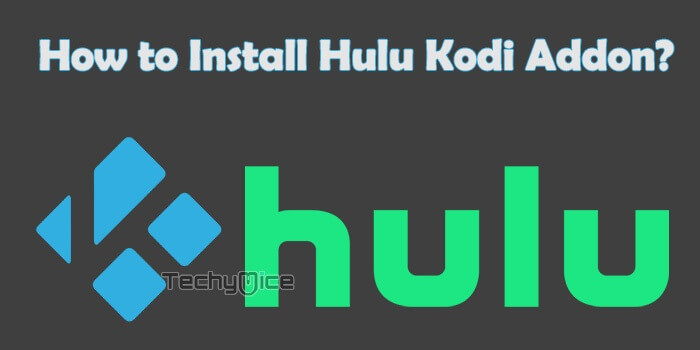 How to Install Hulu Kodi Addon in 2019?
