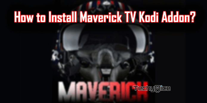 How to Install Maverick TV Kodi Addon in 2021?