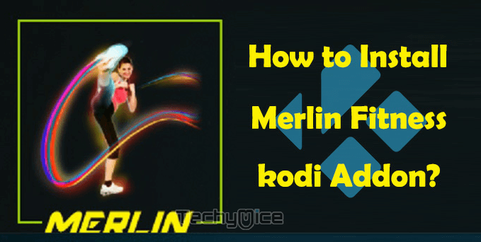 Merlin Fitness Kodi Addon – Installation Guide for 2019