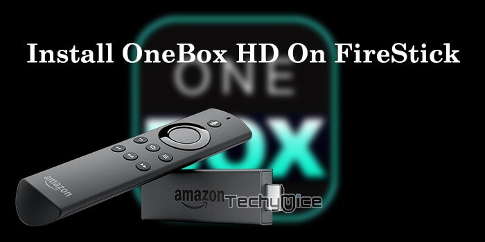 OneBox HD for FireStick – Installation Guide for 2022