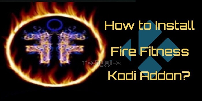 How to Install Fire Fitness Kodi Addon on 17.6 Krypton?