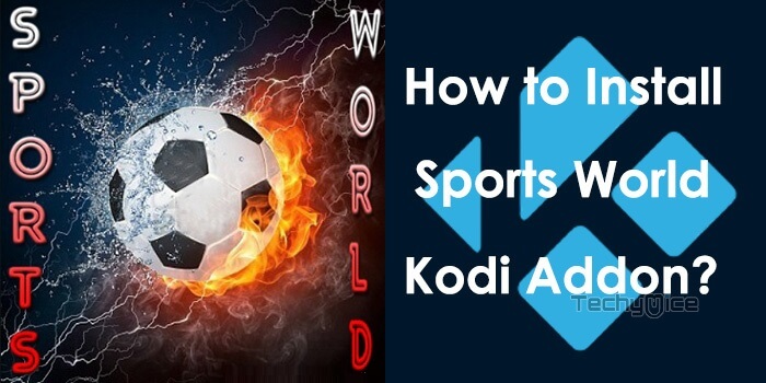 Sports World Kodi Addon – Installation guide for 2019