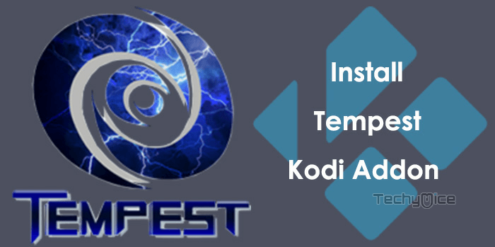 How to Install Tempest Kodi Addon in 2022?