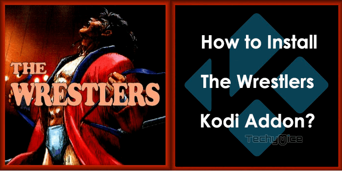 The Wrestlers Kodi Addon – Installation Guide for 2019