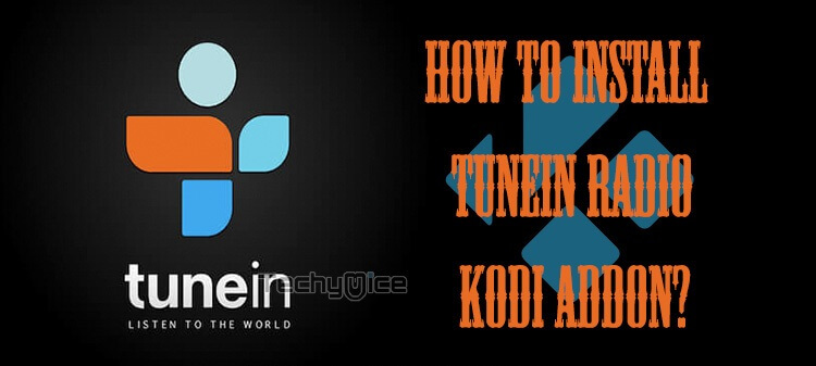 How to Install Tunein Radio Kodi Addon in 2019?