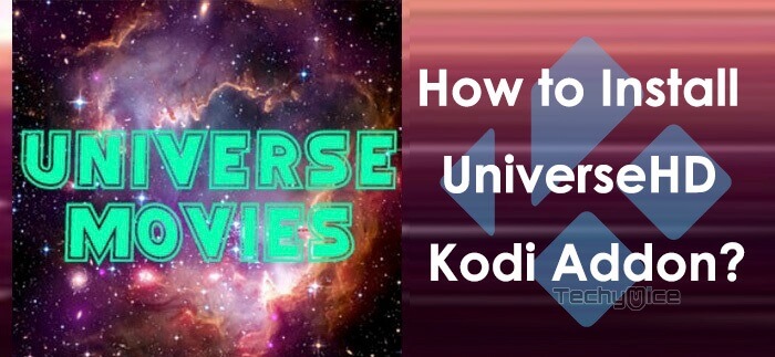 Universe HD Kodi Addon –  Installation Guide for 2019