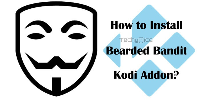 Bearded Bandit Kodi Addon – Installation Guide for 2019