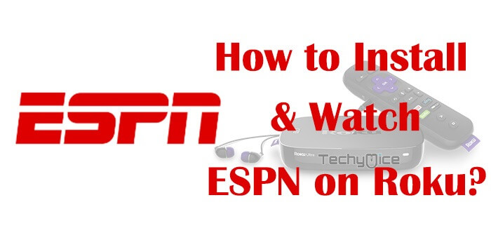 How to Install and watch ESPN on Roku?