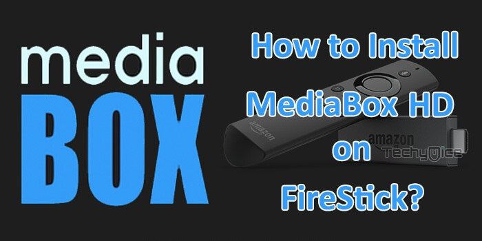 How to Install MediaBox HD on FireStick / Fire TV? – 2022