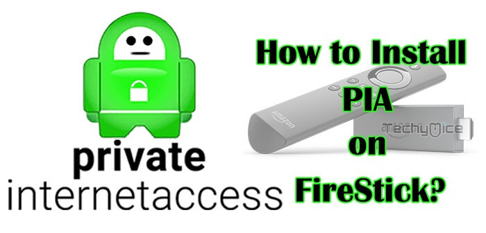 How to Install Private Internet Access (PIA) Apk on FireStick?