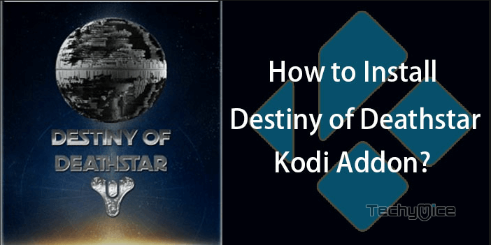 Destiny of Deathstar Kodi Addon – Installation Guide for 2020