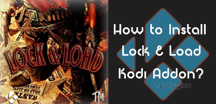 Lock And Load Kodi Addon – Installation Guide