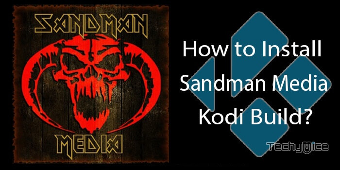 How to Install Sandman Media Build on Kodi?