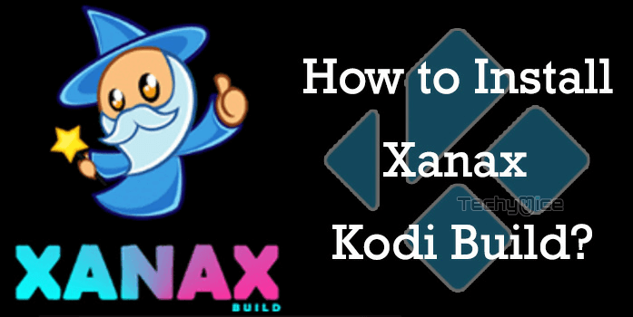Xanax Kodi Build – Installation Guide for 2020