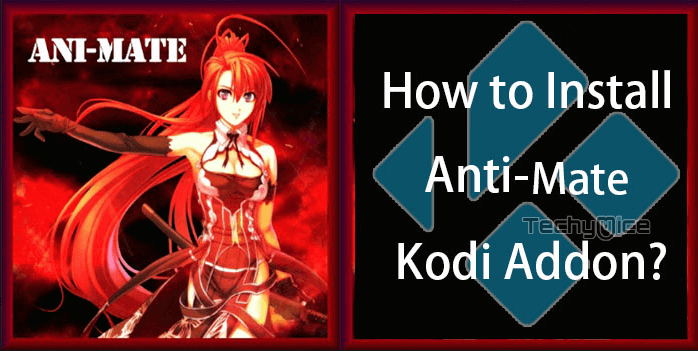 How to Install Anti Mate Kodi Addon in 2022?