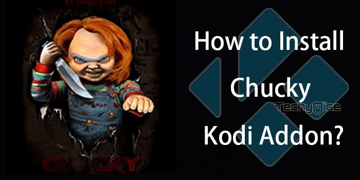 Chucky Kodi Addon – Installation Guide for 2023