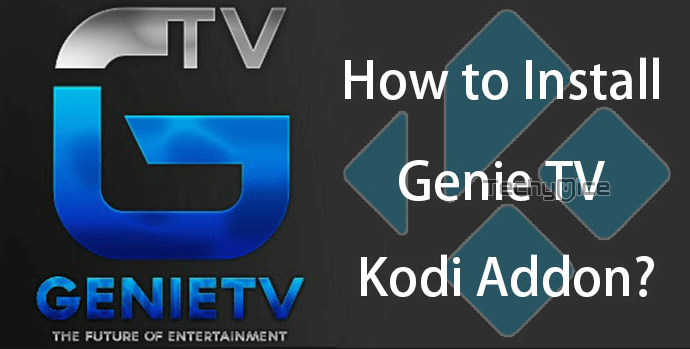 Genie TV Kodi Addon – Installation Guide for 2019