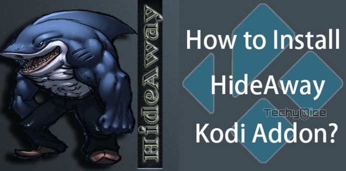 How to Install Hideaway Kodi Addon in 2019?