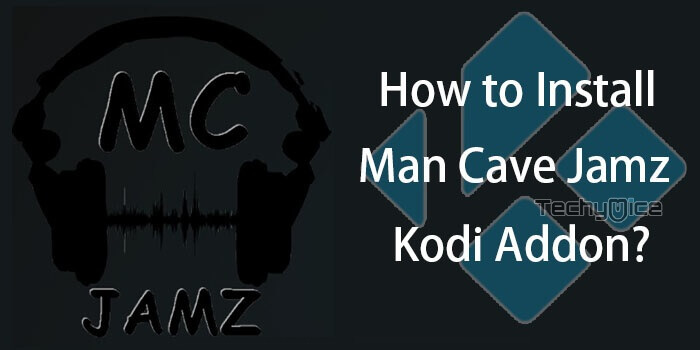 How to Install Man Cave Jamz Addon on Kodi?