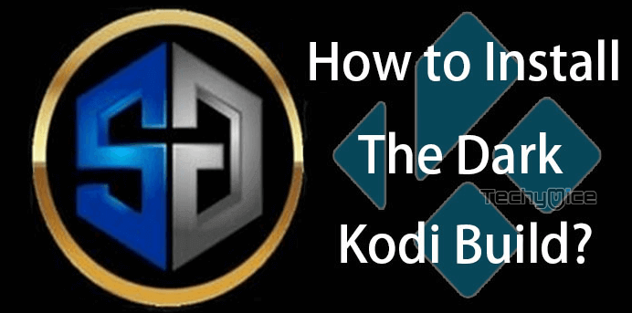 How to Install The Dark Kodi Build on Leia & Krypton?
