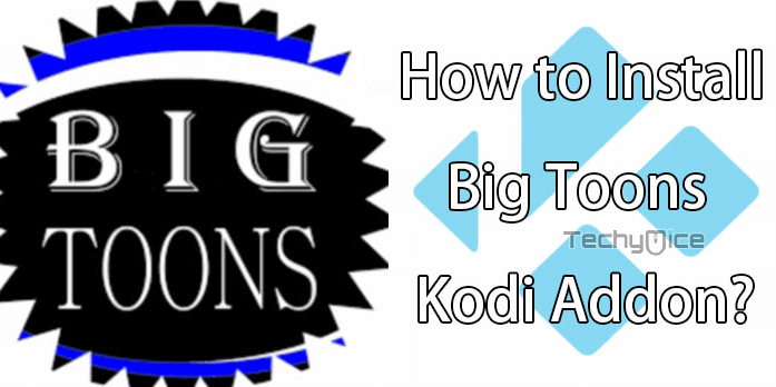 Big Toons Kodi Addon – Best Cartoon Addon for Kodi