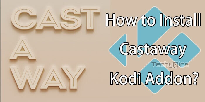 Castaway Kodi Addon – Installation Guide for 2019