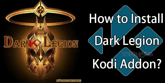 Dark Legion Kodi Addon – Installation Guide for 2020