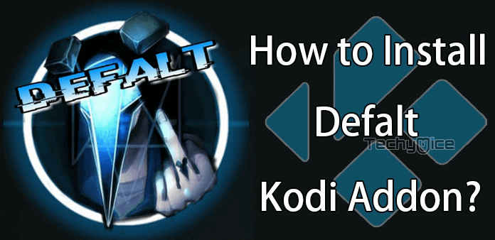 Defalt Kodi Addon – Installation Guide for 2019