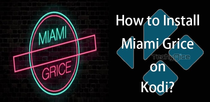How to Install Miami Grice Kodi Addon on Leia 18.4?
