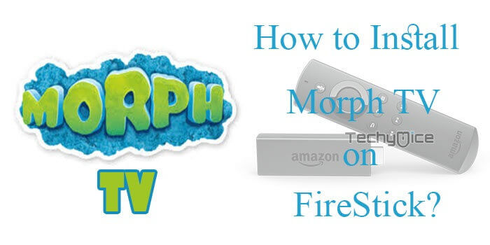 How to Download & Install Morph TV on FireStick/Fire TV?