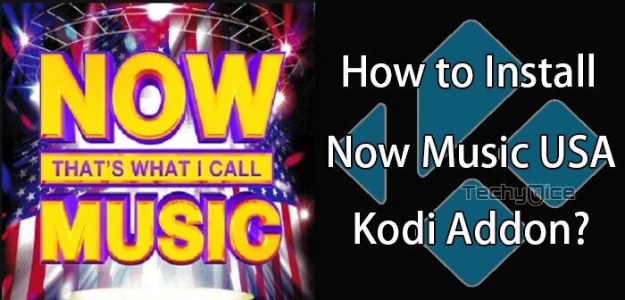 Now Music USA Kodi Addon – Installation Guide for 2019