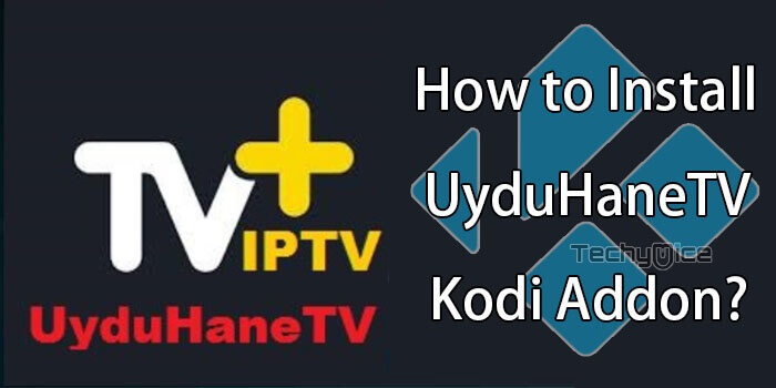 How to Install UyduhaneTV Kodi Addon in 2020?