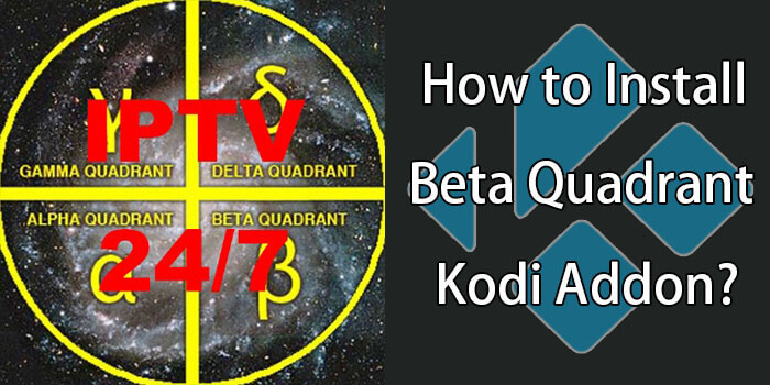 How to Install Beta Quadrant Kodi Addon in 2021?