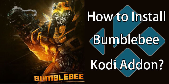 Install Bumblebee Kodi Addon – Best Addon for Movies