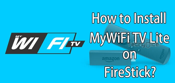 How to Install MyWiFi TV Lite on FireStick / Fire TV in 2022?