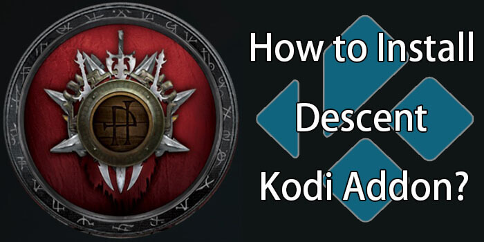 How to Install Descent Kodi Addon in Matrix 19.4? [2022]