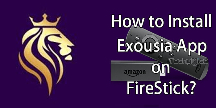 How to Install Exousia Apk on FireStick / Fire TV in 2022?