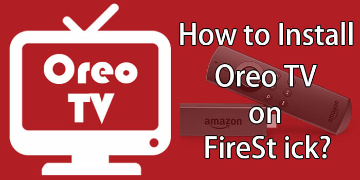 How to Install Oreo TV on FireStick / Fire TV in 2023?