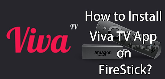 Viva TV App on FireStick – Installation Guide for 2022